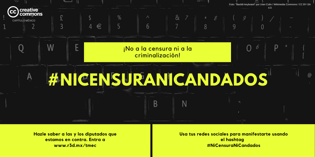 #NiCensuraNiCandados: Condenamos la aprobación de reformas que establecen mecanismos de censura en Internet y criminalizan la elusión de candados digitales